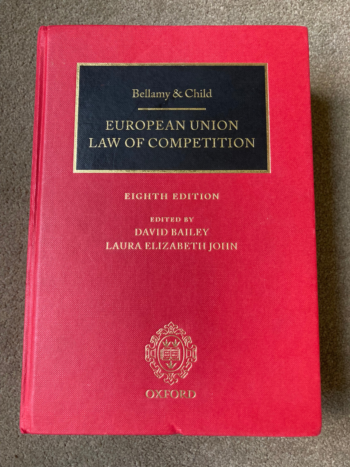 Bellamy & Child: European Union Law of Competition 8th ed. by L E John, D Bailey