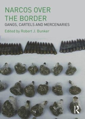 Narcos over the Border : Gangs, Cartels and Mercenaries Paperback