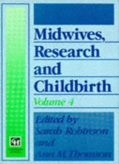 Midwives, Research and Childbirth: Volume 4 (Midwives, Research