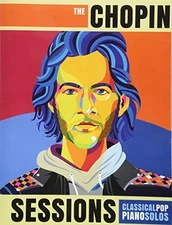 The Chopin Sessions: Classical Pop Piano Solos by Dow, Trevor Book The Fast Free