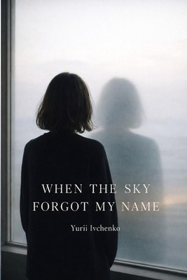 When the sky forgot ny name by Yurii Ivchenko Paperback Book