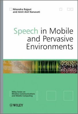 Speech in Mobile and Pervasive Environments, Hardcover by Rajput, Nitendra; N...