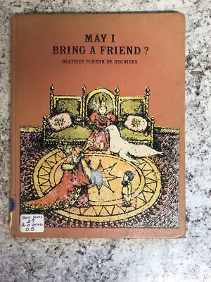 MAY I BRING A FRIEND? Beatrice Schenk De Regniers VTG HC 1967 Beni Montresor