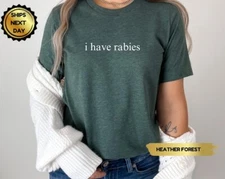 I Have Rabies Shirt, Sarcasm Shirt, Weird Dark Humor Shirt, Sarcastic Womens Tsh