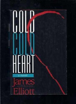 Cold Cold Heart - Hardcover, by Elliott James - Very Good b
