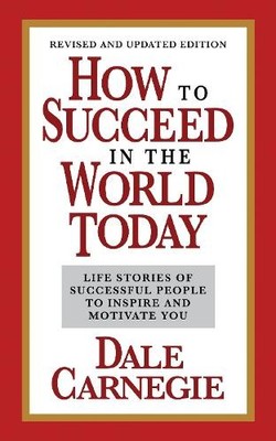 Dale Carnegie How to Succeed in the World Today Revised and Update (Taschenbuch)