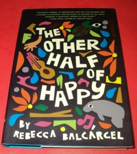 THE OTHER HALF OF HAPPY by Rebecca Balcarcel ~ NEW HB w/ DJ ~ Free Shipping