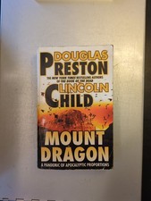 Mount Dragon : A Pandemic of Apocalyptic Proportions by Douglas Preston and...