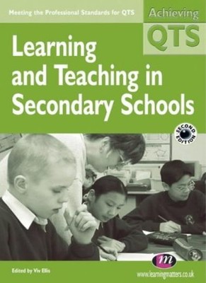 Learning and Teaching in Secondary Schools (Achieving QTS Seri ,