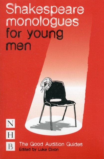 Shakespeare Monologues for Young Men by Luke Dixon (Paperback Book)