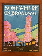 Somewhere On Broadway sheet music, 1917, By STanely Murphy/Harry Carroll