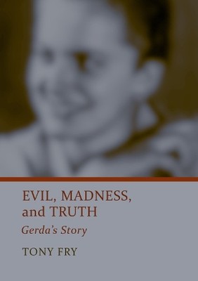 Anthony Fry Evil, Madness, and Truth (Gebundene Ausgabe)