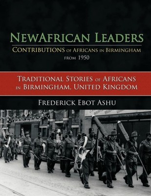 Ebot Ashu - Newafricanleaders Contributions of Africans in Birmingham  - X555z