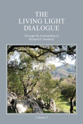 The Living Light Dialogue Volume 2: Spiritual Awareness Classes Of The Livi...