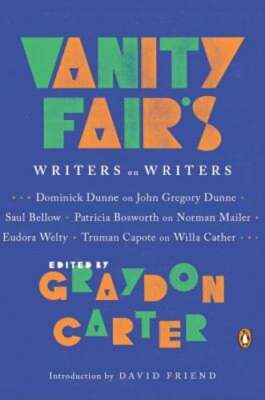 Vanity Fair's Writers on Writers by Graydon Carter: Used