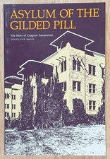 ASYLUM OF THE GILDED PILL: THE STORY OF CRAGMOR SANATORIUM By Douglas R Mckay VG