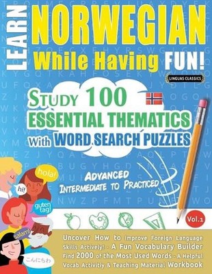 Learn Norwegian While Having Fun! - Advanced: Intermediate to Practiced - Study 