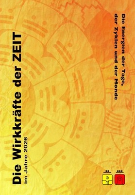 DIE WIRKKRÄFTE DER ZEIT 2026 - Der Maya-Kalender mit Johann Kössner - NEU