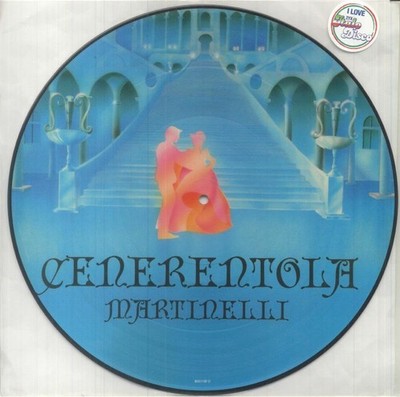MARTINELLI - Cenerentola (Cinderella) (reissue) - Vinyl (12'' picture disc)