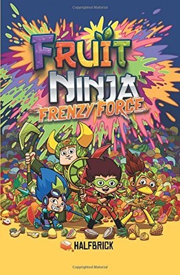 FRUIT NINJA: FRENZY FORCE By Halfbrick Studios & Erich Owen **BRAND NEW**