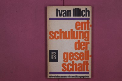 293297 Ivan Illich ENTSCHULUNG DER GESELLSCHAFT Rowohlt Taschenbuch Verlag