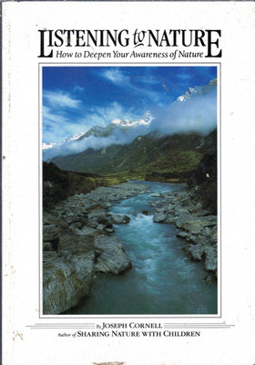 Listening to Nature How Deepen Your Awareness of Nature PB Joseph Cornell 1987