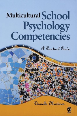 Multicultural School Psychology Competencies A Practical Guide Danielle Martines