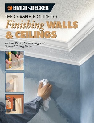 THE COMPLETE GUIDE TO FINISHING WALLS & CEILINGS: INCLUDES By Tom Lemmer **NEW**