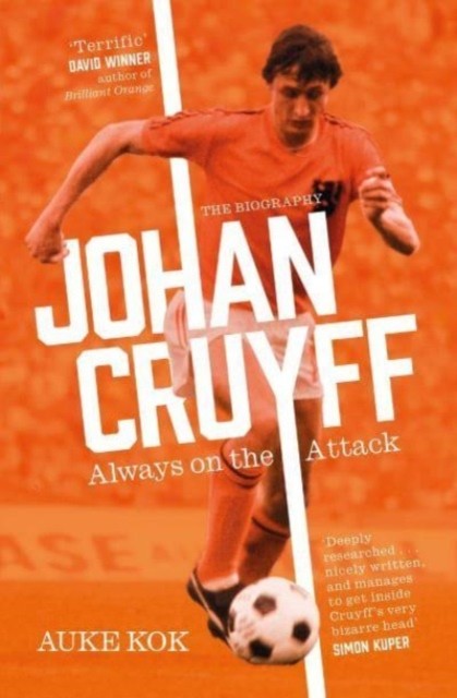 Johan Cruyff: Always on the Attack by Auke Kok (Paperback Book)