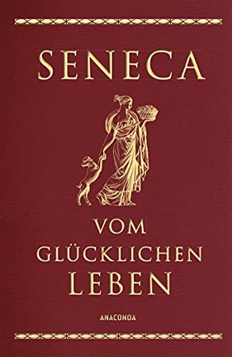 Seneca Otto Ape Seneca, Vom glücklichen Leben: Vier Schriften (Copertina rigida)