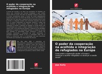 O Poder Da CooperaçãO Na Acolhida E IntegraçãO De Refugiados Na Europa Kelly