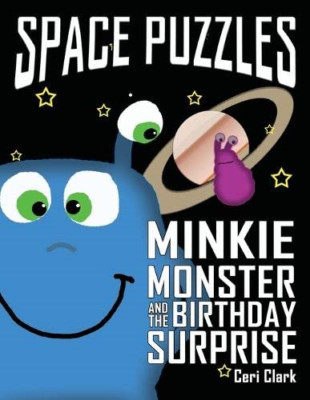 Space Puzzles: Minkie Monster and the Birthday Surprise -  NEW Ceri Clark 2016