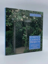 Simple Garden Projects A Collection of Original Designs to Build in Your Garden