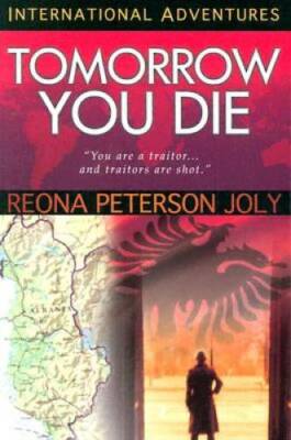 Tomorrow You Die: ''You are a traitor. . .and traitors are shot.''  - GOOD