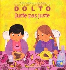 Juste pas juste   Docteur Catherine Dolto   de 2 à ... | Buch | Zustand sehr gut