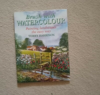 Brush with Watercolour Painting the Easy Way by Terry Harrison. New.