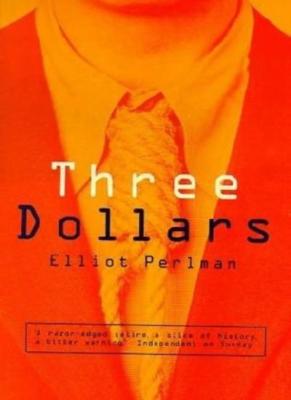 Three Dollars By ELLIOT PERLMAN. 9780571233878