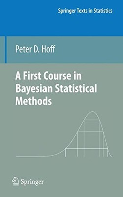 A First Course in Bayesian Statistical Methods (Springer Texts in Statistics...