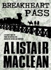 Breakheart Pass By Alistair MacLean. 9780006158059