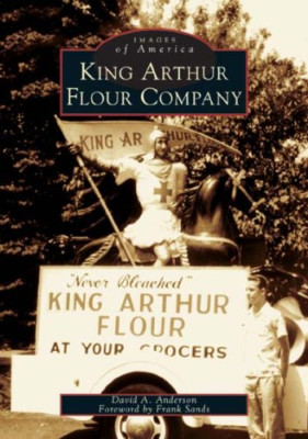 King Arthur Flour Company - Paperback NEW David A. Anders 2004-11
