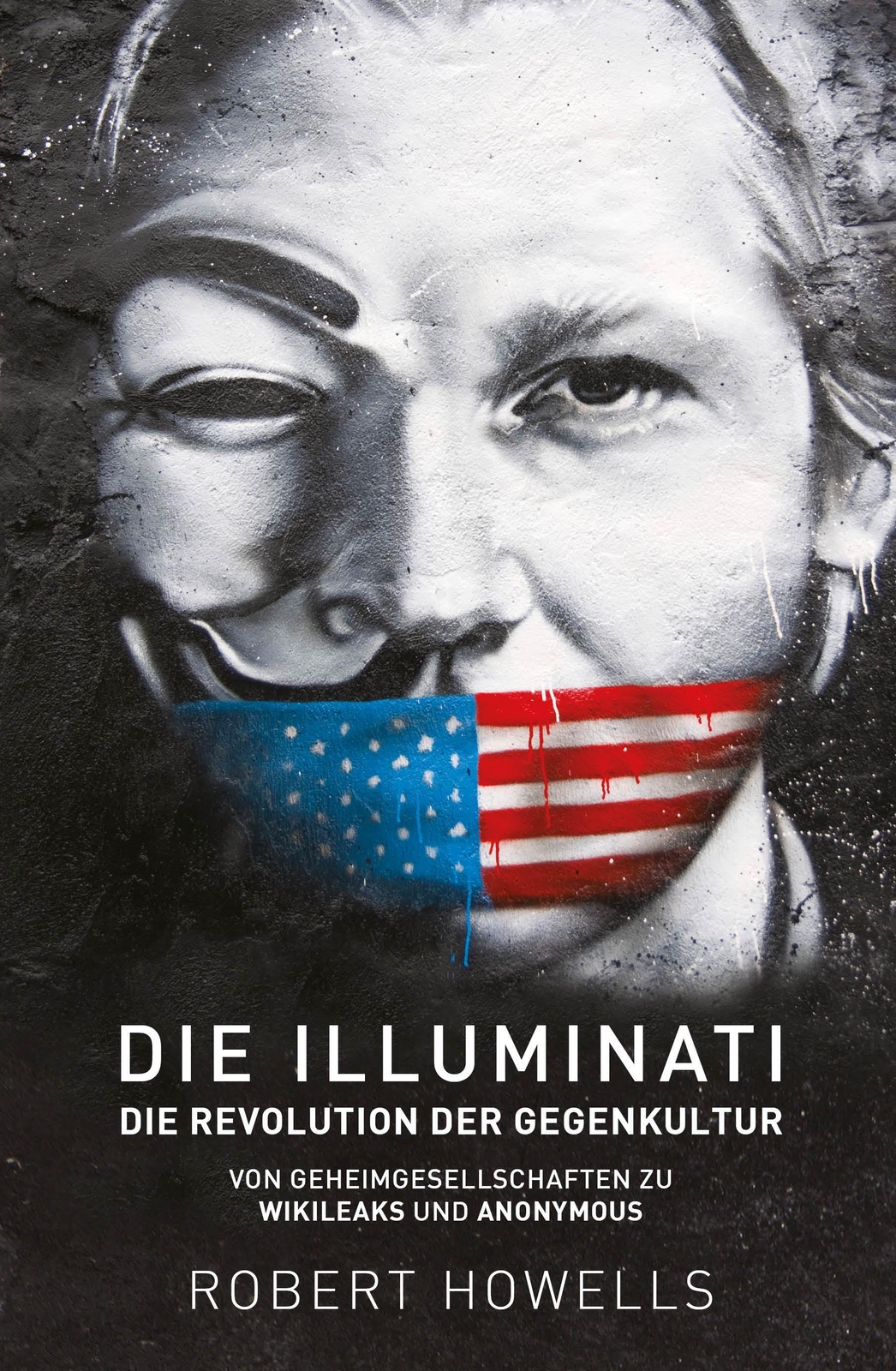 Die Illuminati: Die Revolution Der Gegenkultur, Robert Howells