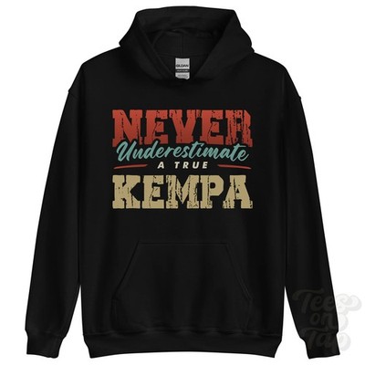 NEVER UNDERESTIMATE A TRUE KEMPA HOODIE - Wear Your Name Proudly