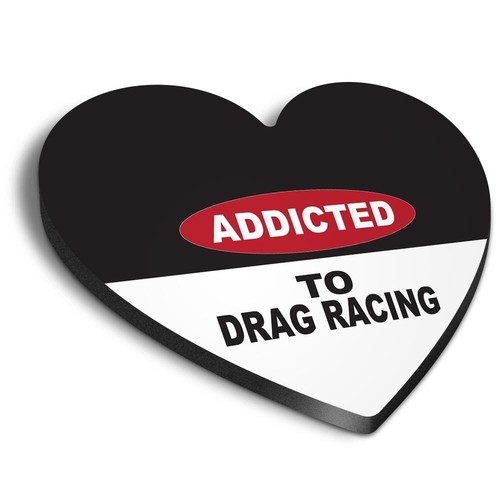 1x Heart Fridge MDF Magnet Addicted to Drag Racing Warning Car Fun ...