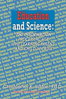 Education and Science: the Information Processing Age, the Learning Parent an-,