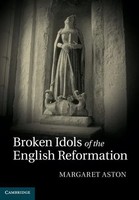Margaret Aston | Broken Idols Of The English Reformation | Buch | Englisch