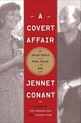 A Covert Affair: Julia Child and Paul Child in the OSS - Hardcover - VERY GOOD