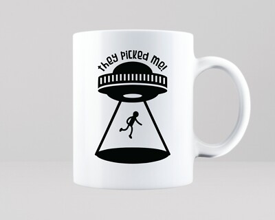 They Picked Me Alien Tasse Geschenk lustig UFO Raumschiff Verschwörung Tee Kaffeetasse
