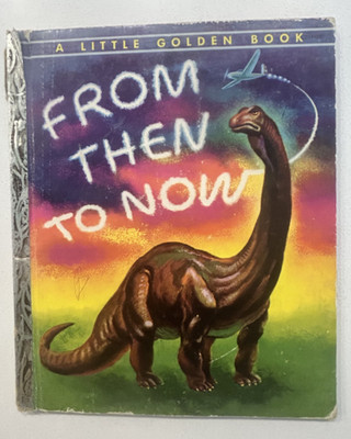 ''From Then To Now'' by J. Leventhal; 1954 1st/A edition; Little Golden Book; VG+