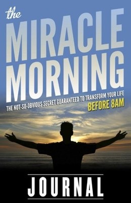 The Miracle Morning Journal by Elrod