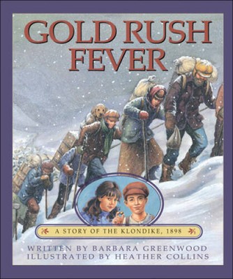 Gold Rush Fever: A Story of the Klondike, 1898 - Hardcover - VERY GOOD